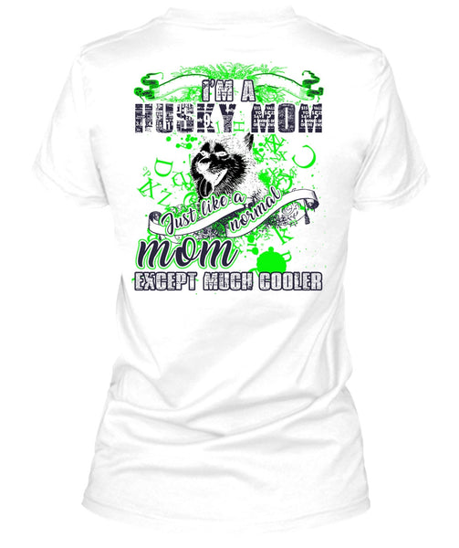 I'm A Husky Mom T Shirt, I Love Husky T Shirt