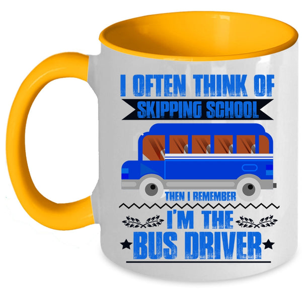I'm The Bus Driver Coffee Mug, I Often Think Of Skipping School Accent Mug