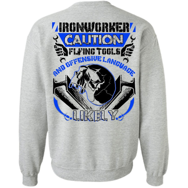 I Love Ironworker T Shirt, Ironworker Caution Flying Tools Sweatshirt