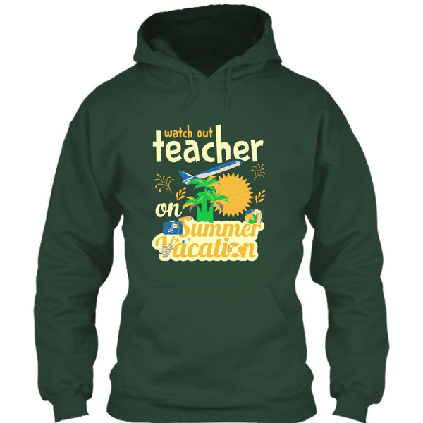 Watch Out Teacher On Summer Vacation T Shirt, I'm A Coolest Teacher T Shirt
