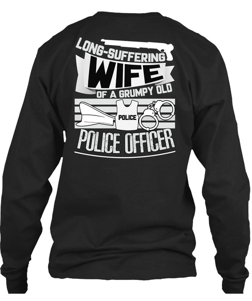 Long-Suffering Wife T Shirt, Grumpy Old Police Officer T Shirt