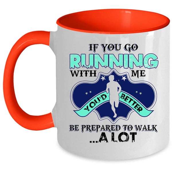 Awesome Runner Coffee Mug, If You Go Running With Me Accent Mug