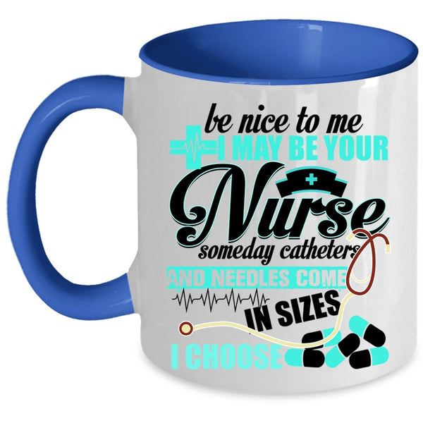 I Love Nurse Coffee Mug, I May Be Your Nurse Accent Mug