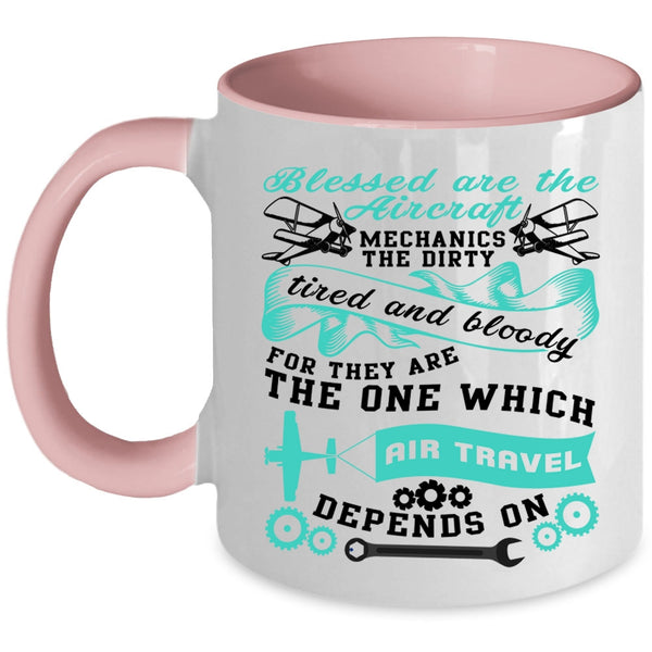 Cool Job Coffee Mug, Blessed Are The Aircraft Mechanics Accent Mug