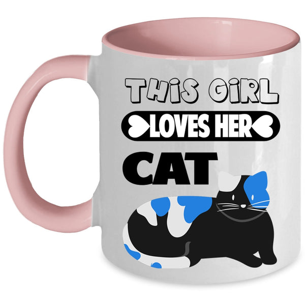 Cute Cat Lovers Coffee Mug, This Girl Loves Her Cat Accent Mug