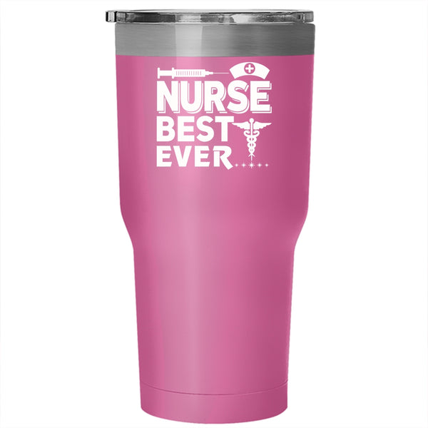 Nurse Best Ever Tumbler 30 oz Stainless Steel, Best Gift For Nurse Travel Mug