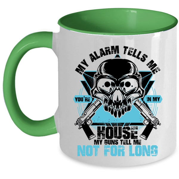 You're In My House Coffee Mug, My Alarm Tells Me Accent Mug