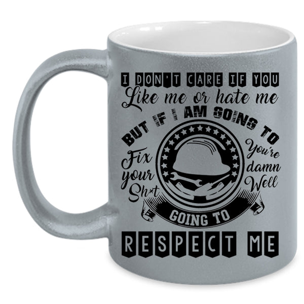 Cool Electrician Coffee Mug, I Don't Care If You Like Me Or Hate Me Accent Mug