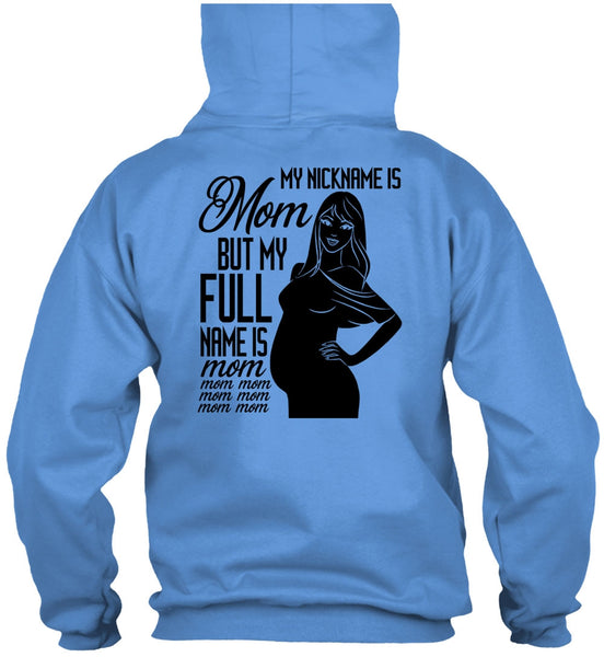 My Nickname Is Mom T Shirt, I Love Mom T Shirt