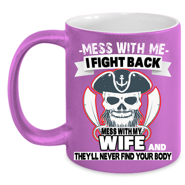 Don't Mess With My Wife Coffee Mug, Gift For Wedding Coffee Cup
