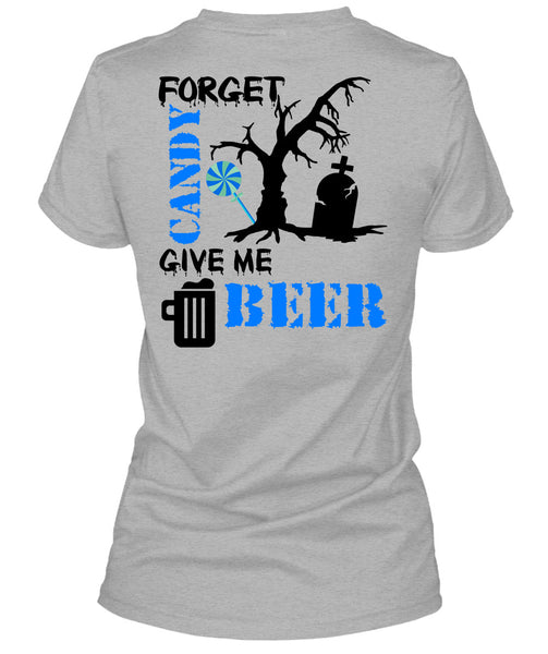 Forget Candy Give Me Beer T Shirt, Wait For Halloween T Shirt