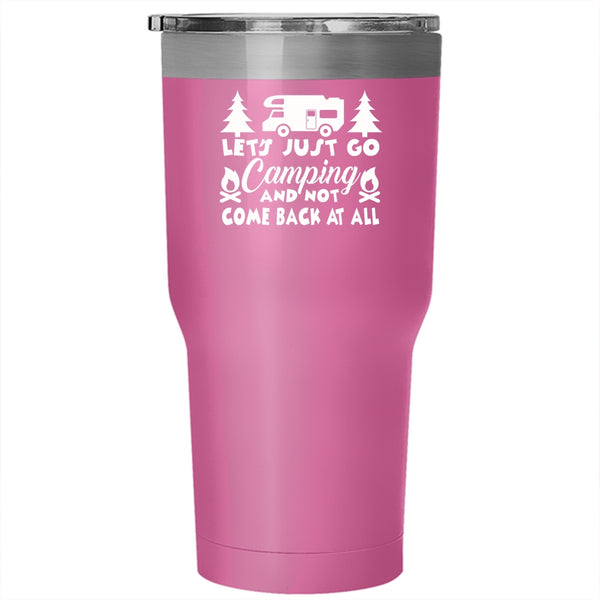 Let's Just Go Camping Tumbler, Awesome Gift For Friends Cup