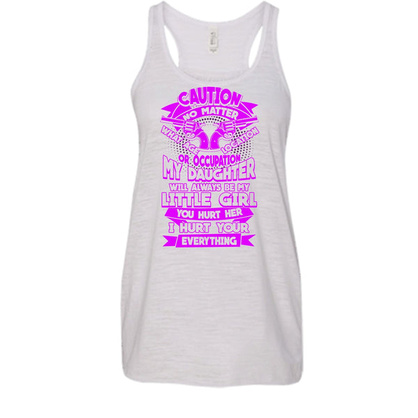 My Daughter T Shirt, I Hurt Your Everything T Shirt, Awesome t-shirts