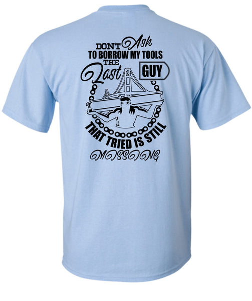 Don't Ask To Borrow My Tools T Shirt, I Love Ironworker T Shirt