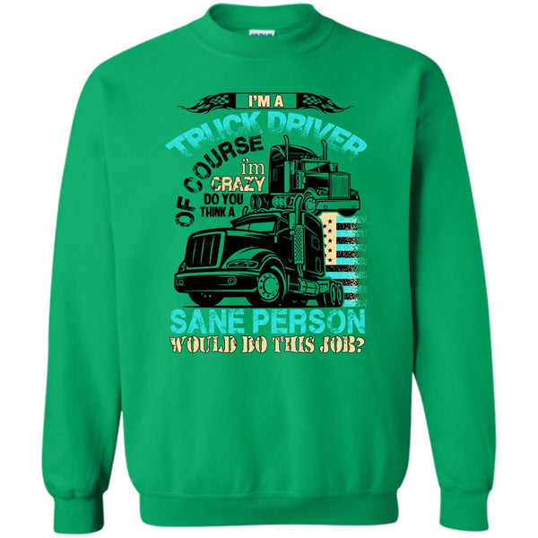 Coolest Truck Driver T Shirt, I'm A Truck Driver Sweatshirt