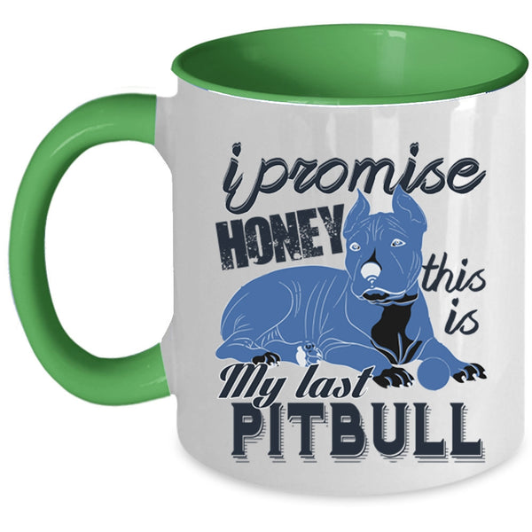 This Is My Last Pitbull Coffee Mug, I Promise Honey Accent Mug
