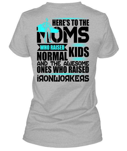 Who Raised Ironworkers T Shirt, I Love Ironworker T Shirt