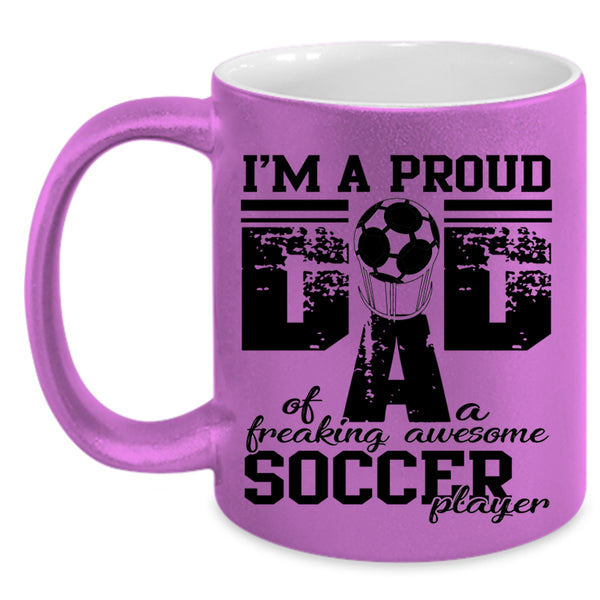 Sporty Coffee Mug, Proud Dad Of An Awesome Soccer Player Accent Mug