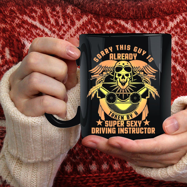 This Guy Is Already Taken By A Driving Instructor Coffee Mug, Cute Coffee Cup
