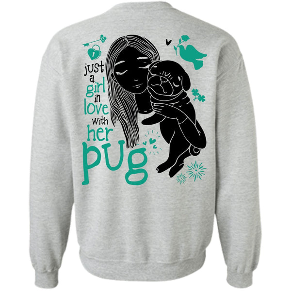 I Love Dog T Shirt, Just A Girl In Love With Her Pug Sweatshirt