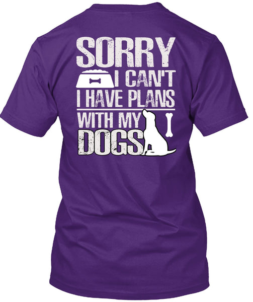 I Have Plans With My Dogs T Shirt, My Favorite T Shirt