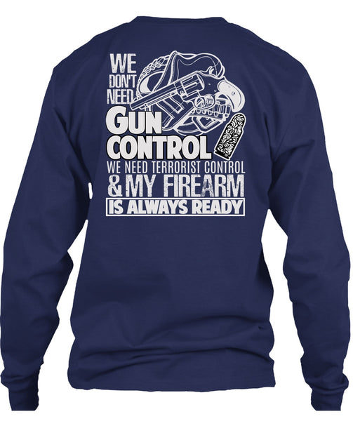 We Don't Need Gun Control T Shirt, My Firearm T Shirt