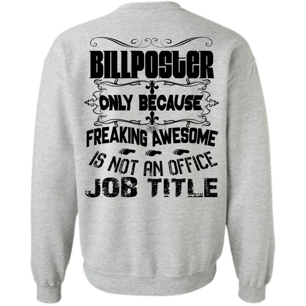 Being A Dispatcher T Shirt, Billposter Only Because Is Not An Office Job Title Sweatshirt