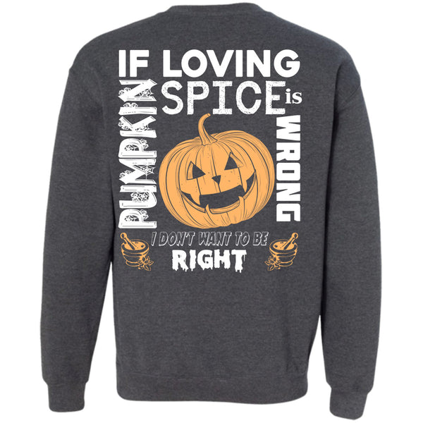 I Don't Want To Be Right T Shirt, Wait For Halloween Sweatshirt