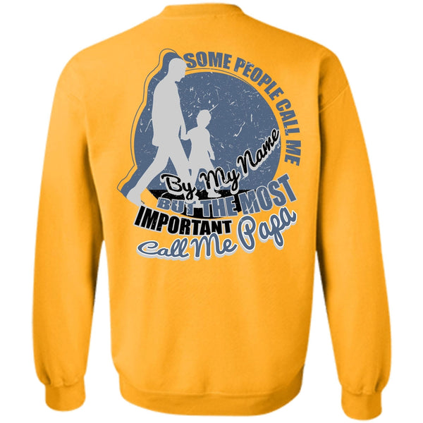 I Love Papa T Shirt, The Most Important Call Me Papa Sweatshirt