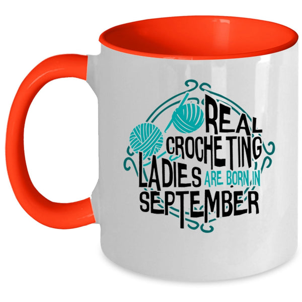Cool Lady Coffee Mug, Real Crocheting Ladies Are Born In September Accent Mug