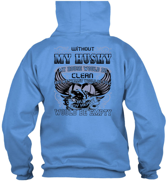 Without My Husky T Shirt, I Love Husky T Shirt