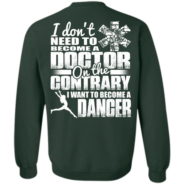 Become A Doctor T Shirt, I Love Dancing Sweatshirt
