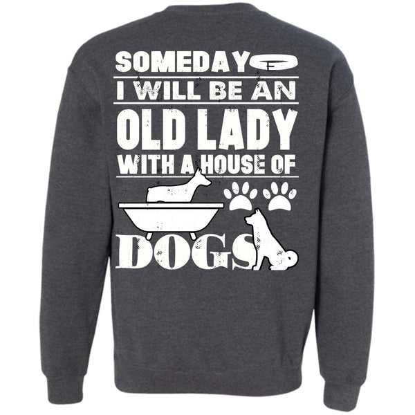House Of Dogs T Shirt, I Love My Dog Sweatshirt
