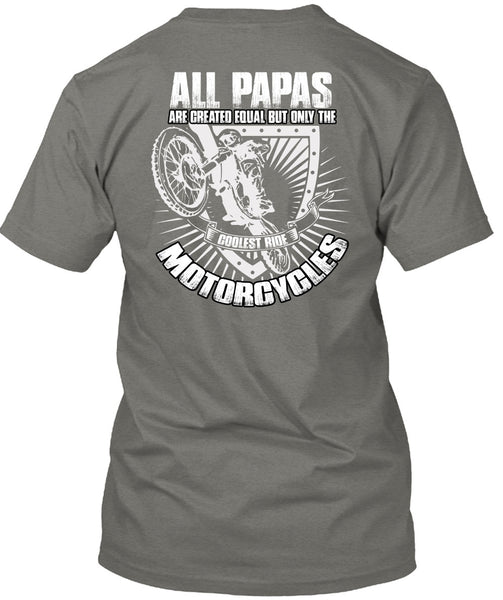 Coolest Ride Motorcycles T Shirt, All Papas Are Created Equal T Shirt