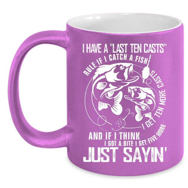 If I Catch A Fish Coffee Mug, I Get Ten More Casts Coffee Cup