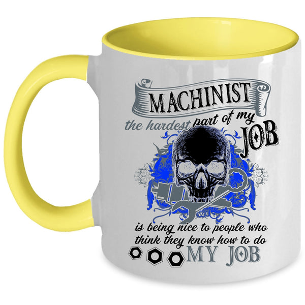 Cool Machisnist Coffee Mug, Machinist Accent Mug