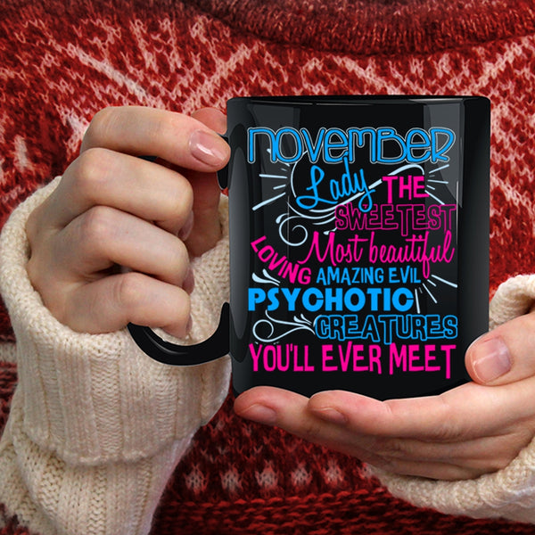 November Lady Coffee Mug, The Sweetst Most Beautiful Girls Coffee Cup