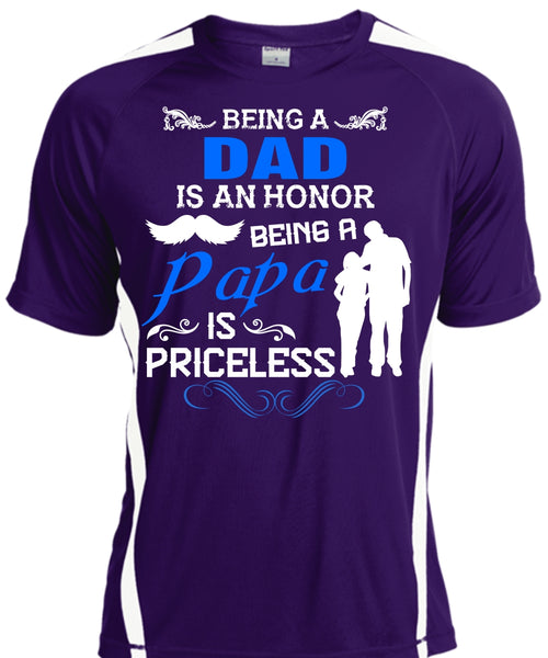 Being A Dad Is An Honor T Shirt, Being A Papa Is Priceless T Shirt