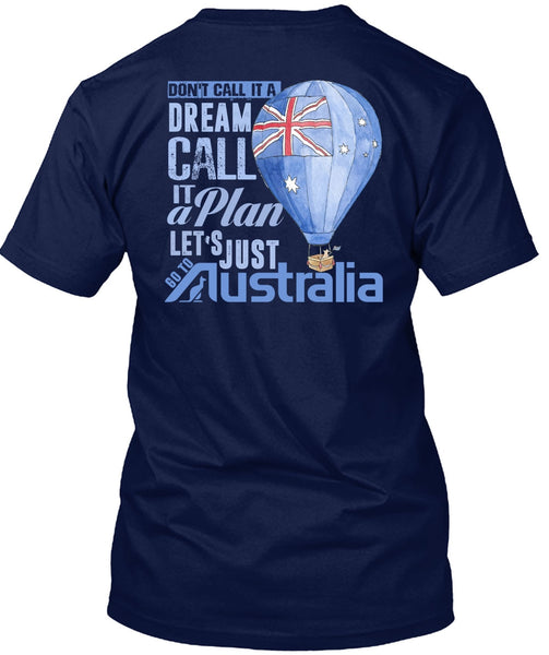 Let's Just Go To Australia T Shirt, It A Plan T Shirt