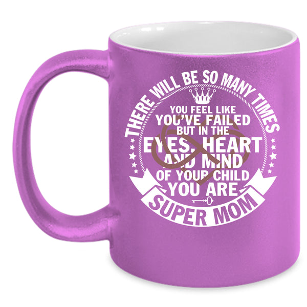 In The Eyes Heart And Mind Coffee Mug, You Are Mom Coffee Cup