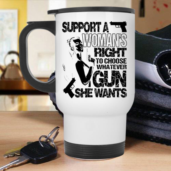Cool Lady Travel Mug, Support A Woman's Right Mug