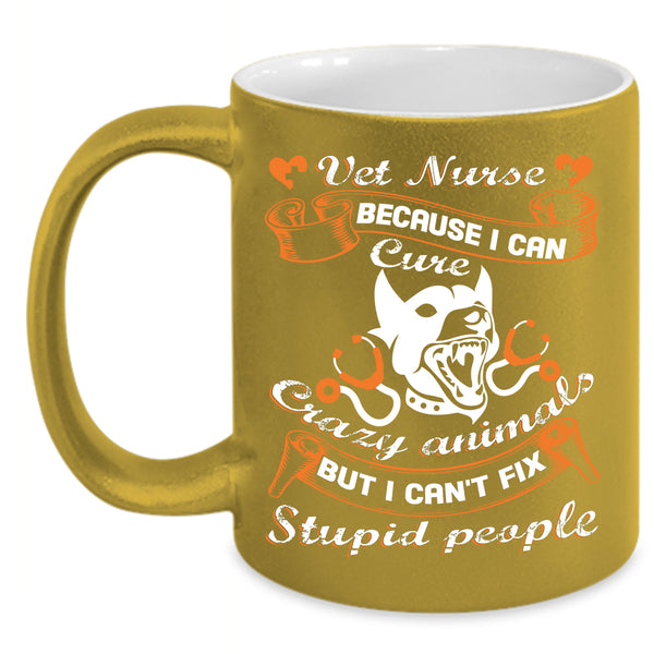 Vet Nurse Coffee Mug, I Can Cure Crazy Animals Coffee Cup