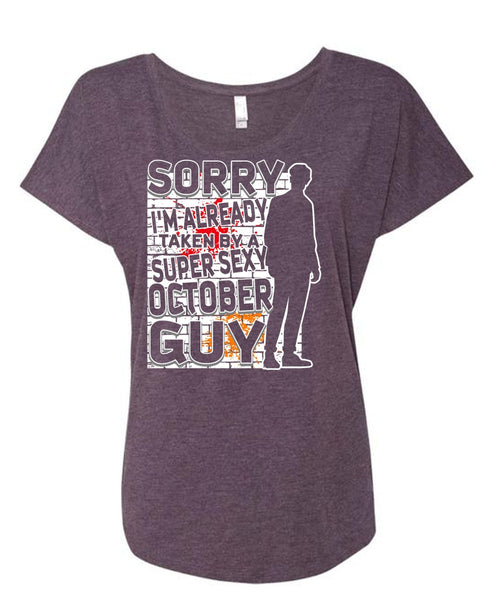 I'm Already Taken By A October Guy T Shirt, Being A Boyfriend T Shirt, Cool Shirt (Ladies' Triblend Dolman Sleeve)