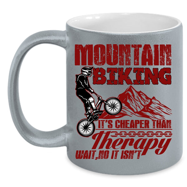 Mountain Biking Coffee Mug, It's Cheaper Than Therapy Coffee Cup