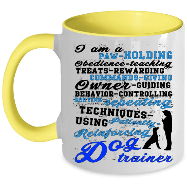Cute Dog Trainer Coffee Mug, I Am A Dog Trainer Accent Mug