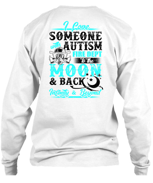 I Love Someone With Autism T Shirt, Being A Firefighter T Shirt