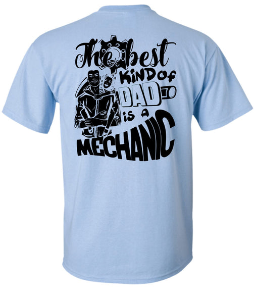 The Best Kind Of Dad Is A Mechanic T Shirt, I Love Mechanic T Shirt