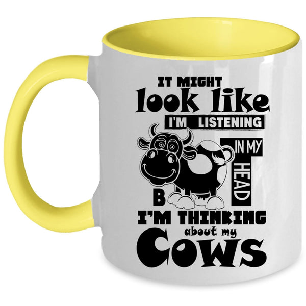 I Love Cows Coffee Mug, In My Head I'm Thinking About My Cows Accent Mug