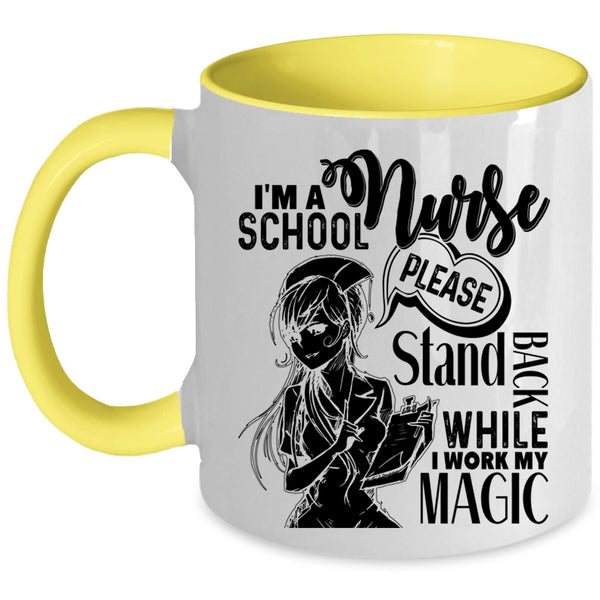 Stand Back While I Work My Magic Coffee Mug, I'm A School Nurse Accent Mug