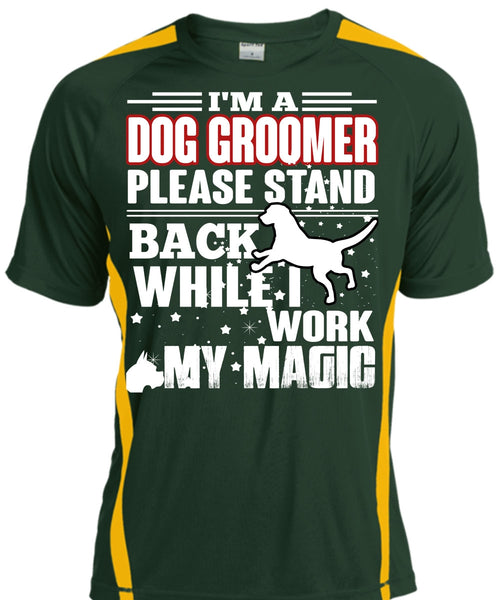 I'm A Dog Groomer T Shirt, Being A Groomer T Shirt, Cool Shirt